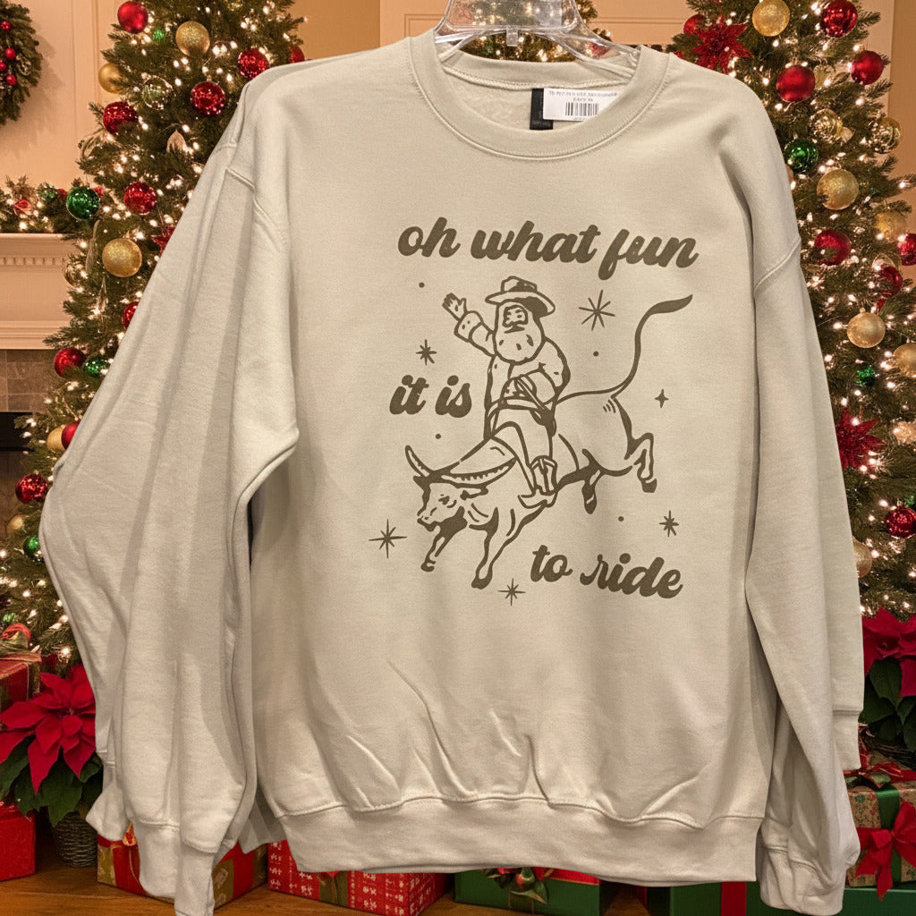 Oh What Fun It Is To Ride Sweatshirt