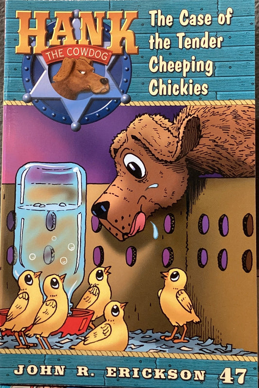 Book cover of 'Hank the Cowdog: The Case of the Tender Cheeping Chickies' by John R. Erickson on a gray wall.