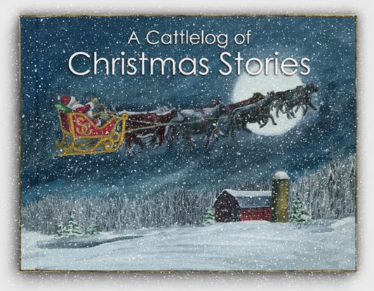 Book cover of 'A Cattlelog of Christmas Stories' with a winter scene and Santa Claus in a sleigh.