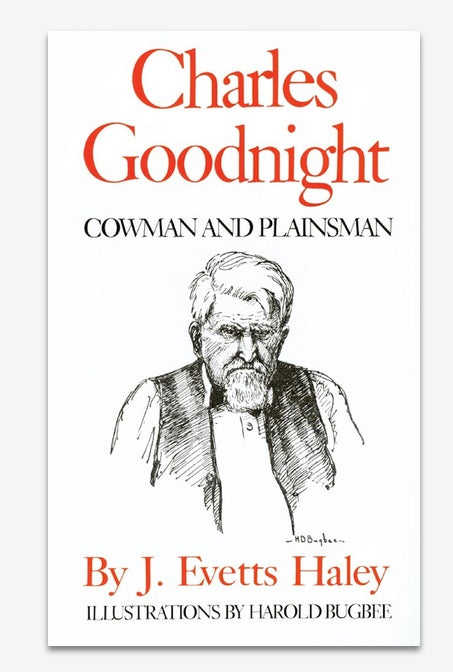 Charles Goodnight: Cowman and Plainsman
