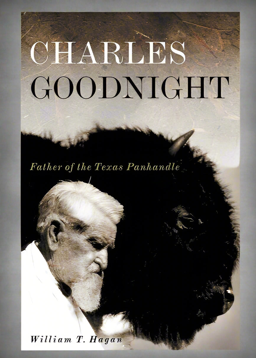 Book cover featuring an elderly man and a bison with text about Charles Goodnight and the Texas Panhandle.