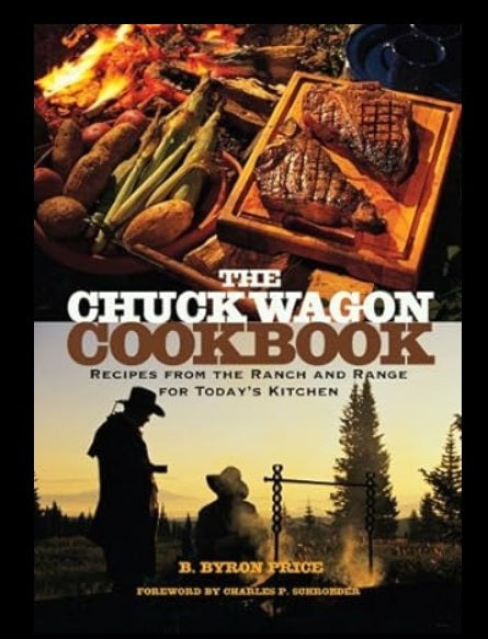 The Chuck Wagon Cookbook-Recipes From The Ranch and Range For Today’s Kitchen
