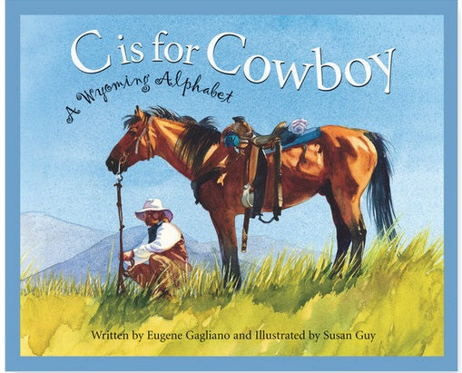 C is for Cowboy: A Wyoming Alphabet