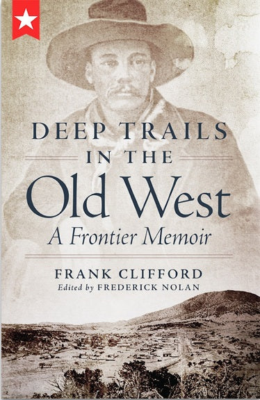Deep Trails in the Old West: A Frontier Memoir