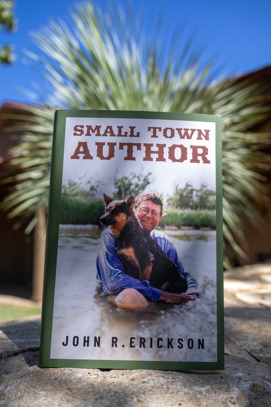 John R. Erickson - Small Town Author - Hardback