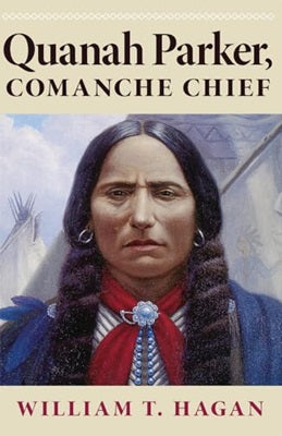 William Hagan - Quanah Parker Comanche Chief