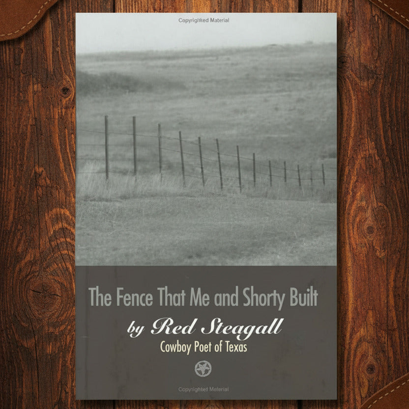Book cover of 'The Fence That Me and Shorty Built' by Red Steagall with a black and white photo of a fence line.