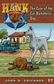 Hank Book 17 - The Case of the Car-Barkaholic Dog