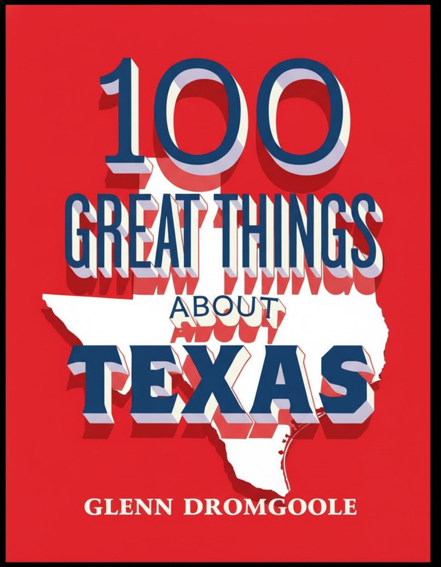 Book cover of '100 Great Things About Texas' by Glenn Dromgoole with a red background and white text.