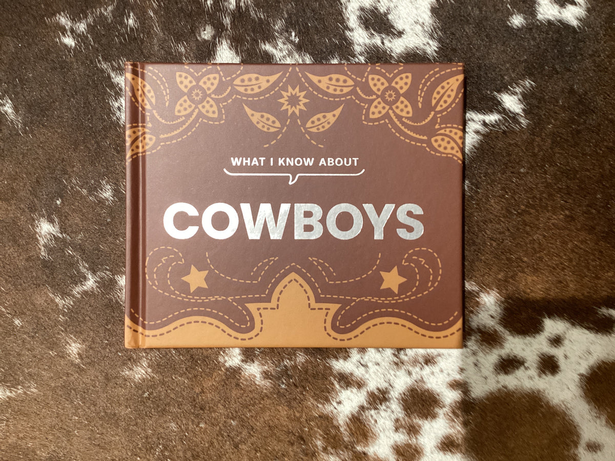 What I Know About Cowboys