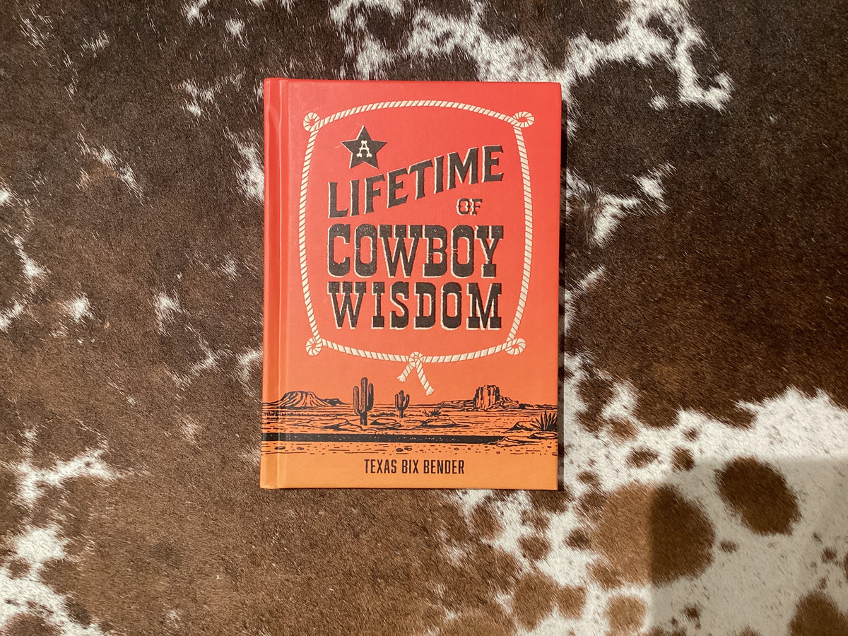 A Lifetime of Cowboy Wisdom