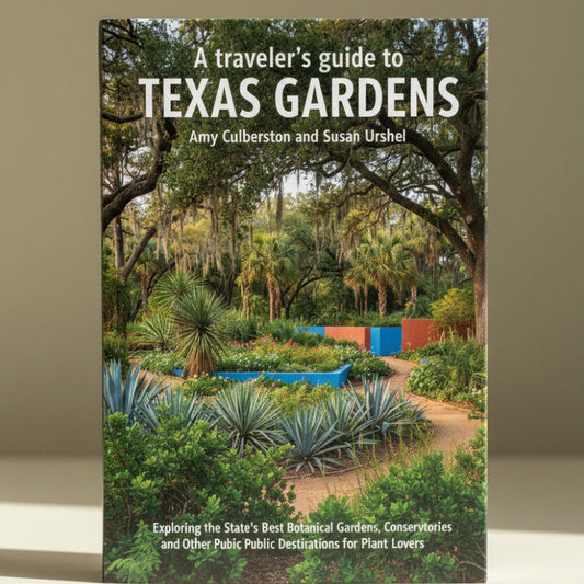 A Traveler's Guide to Texas Gardens