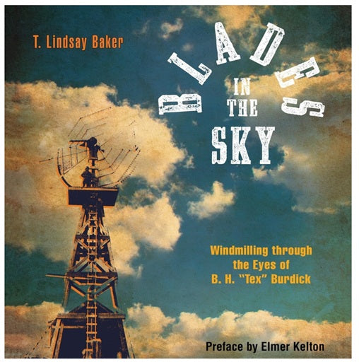 Blades in the Sky: Windmilling through the Eyes of B. H. "Tex" Burdick