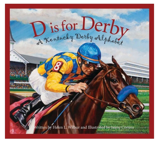 D is for Derby: A Kentucky Derby Alphabet