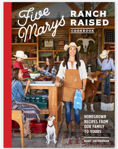 Five Marys Ranch Raised Cookbook