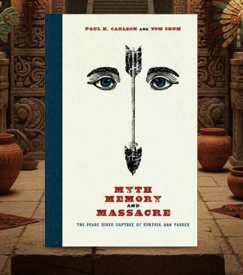 Myth, Memory and Massacre: The Pease River Capture of Cynthia Ann Parker