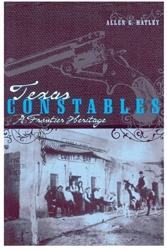 Texas Constables: A Frontier Heritage