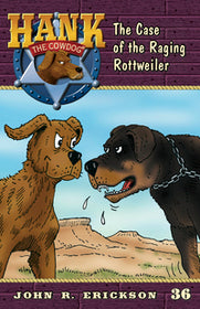 Hank Book 36 - The Case of the Raging Rottweiler